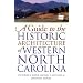 A Guide to the Historic Architecture of Western North Carolina (Richard Hampton Jenrette Series in Architecture and the Decorative Arts)
