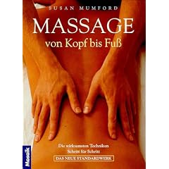 Massage von Kopf bis Fu�. Die wirksamsten Techniken Schritt f�r Schritt