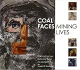Coal faces, mining lives : portraits of an industry and its people