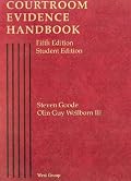 Goode and Wellborn's Courtroom Evidence Handbook, 5th (American Casebook Series®)