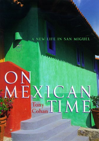 On Mexican Time: A New Life in San Miguel