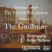 The French Revolution, Volume 3: The Guillotine | [Thomas Carlyle]
