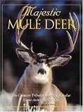 Majestic Mule Deer: The Ultimate Tribute to the Most Popular Game Animal of the West (Majestic Wildlife Library)