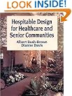Hospitable Design for Healthcare and Senior Communities (Interior Design)