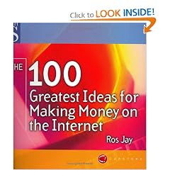 The 100 Greatest Ideas for Making Money on the Internet (Paperback)