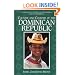 Culture and Customs of the Dominican Republic (Culture and Customs of Latin America and the Caribbean)