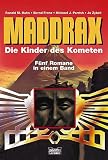 Maddrax 02 - Die Kinder des Kometen. - Ronald M. Hahn, Bernd Frenz, Michael J. Parrish, John Zybell