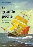 Revue Ancre de marine  / La Grande Pêche de Terre-Neuve et d'Islande