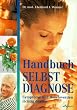 Handbuch Selbstdiagnose. Symptome und Beschwerden richtig deuten