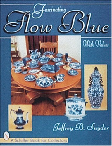 Fascinating Flow Blue (A Schiffer Book for Collectors)