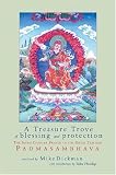 A Treasure Trove of Blessing and Protection: The Seven Chapter Prayer of the Great Teacher Padmasambhava