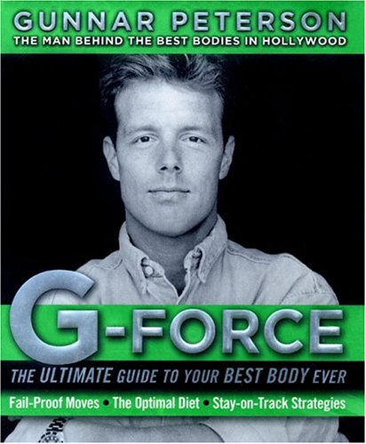 G-Force: The Ultimate Guide to Your Best Body Ever - 
