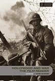 Hollywood & War A Film Reader (In Focus--Routledge Film Readers)