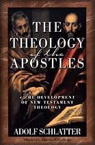 The Theology of the Apostles: The Development of New Testament Theology