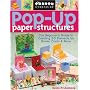 Pop-up Paper Structures: Beginner's Guide to Creating 3-D Elements for Books, Cards and More