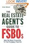 The Real Estate Agent's Guide to FSBOs: Make Big Money Prospecting For Sale By Owner Properties