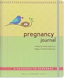Pregnancy Journal: A Week by Week Guide to a Happy, Healthy Pregnancy