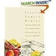 Italian Family Dining: Recipes, Menus, and Memories of Meals with a Great American Food Family
