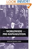 Worldwide Pre-Raphaelitism (SUNY Series, Studies in the Long Nineteenth Century)