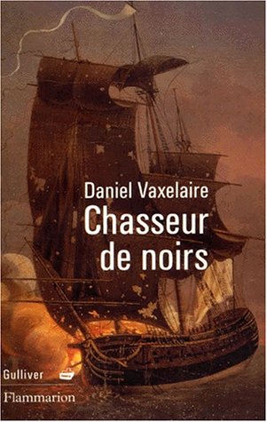 Chasseurs de Noirs de Daniel Vaxelaire