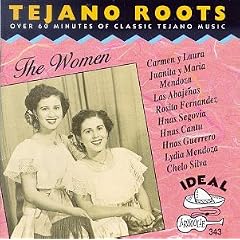 Tejano Roots: The Women (1946-1970)