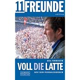 Voll die Latte. Acki sein Fussballtagebuchvon "Axel Formeseyn"