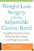 Weight Loss Surgery with the Adjustable Gastric Band: Everything You Need to Know Before and After Surgery to Lose Weight Successfully