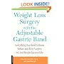 Weight Loss Surgery with the Adjustable Gastric Band: Everything You Need to Know Before and After Surgery to Lose Weight Successfully