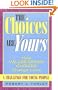 The Choices Are Yours: How Values-Driven Choices Change Lives