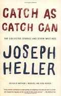 Catch As Catch Can: The Collected Stories and Other Writings