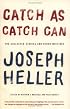 Catch As Catch Can: The Collected Stories and Other Writings