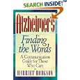 Alzheimer's - Finding the Words: A Communication Guide for Those... by Harriet Hodgson