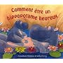 Comment �tre un hippopotame heureux de Jonathan Shipton