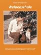 Welpenschule. Der gemeinsame Weg durch's erste Jahr