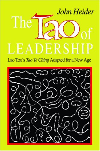 The Tao of Leadership: Lao Tzu's Tao Te Ching Adapted for a New Age