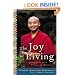 The Joy of Living: Unlocking the Secret and Science of Happiness