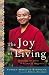 The Joy of Living: Unlocking the Secret and Science of Happiness