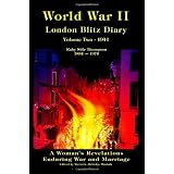 World War II London Blitz Diary  Vol. 2: A Woman's Revelations of War and Marriage ~ Ruby Alice Side Thompson
