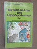 My son-in-law the hippopotamus
