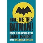 uRiddle Me This, Batman!: Essays on the Universe of the Dark KnightṽC[W摜