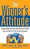 The Winners Attitude: Using the "Switch" Method to Change How You Deal with Difficult People and Get the Best Out of Any Situation at Work