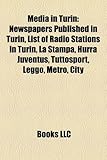 Media in Turin: Newspapers Published in Turin, List of Radio Stations in Turin, La Stampa, Hurr Juventus, Tuttosport, Leggo, Metro, Ci-