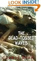 The Dead-Tossed Waves (The Forest of Hands and Teeth)
