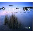 Michigan: Our Land, Our Water, Our Heritage by The Nature Conservancy in Michigan and John R. Knott