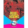 Rebel Visions (The Underground Comix Revolution 1963 - 1975) (Reprint) (Paperback)