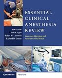Essential clinical anesthesia review : keywords, questions and answers for the boards