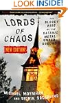Lords of Chaos: The Bloody Rise of th...