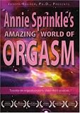 Annie Sprinkles Amazing World of Orgasm