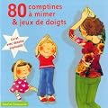 80 Comptines � Mimer Et Jeux De Doigts