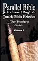 Parallel  Bible Hebrew / English: Tanakh, Biblia Hebraica - Volume II : The Prophets (Nebiim)
